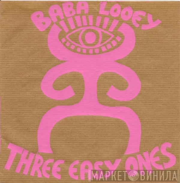 Baba Looey - Three Easy Ones