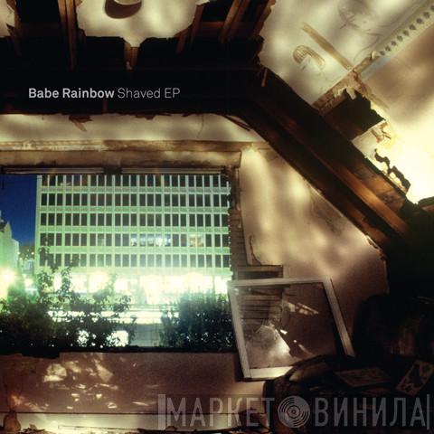 Babe Rainbow  - Shaved EP