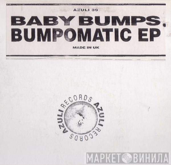 Baby Bumps - Bumpomatic EP