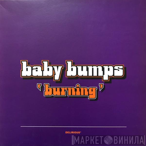 Baby Bumps - Burning