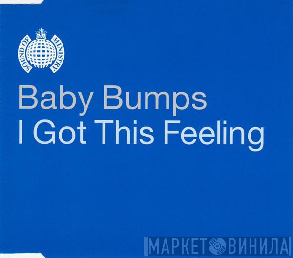Baby Bumps - I Got This Feeling