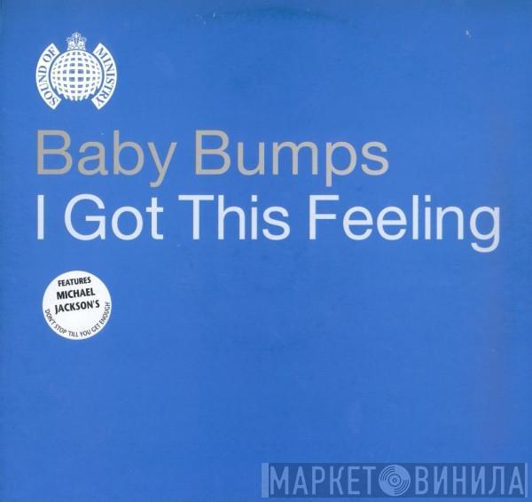 Baby Bumps - I Got This Feeling