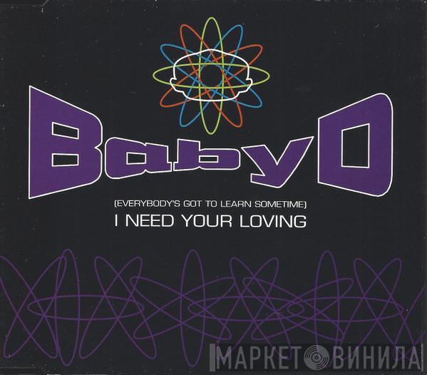 Baby D - (Everybody's Got To Learn Sometime) I Need Your Loving