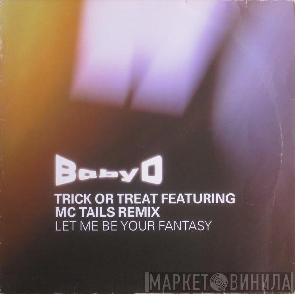 Baby D - Let Me Be Your Fantasy (Trick Or Treat Feat. MC Tails Remix)