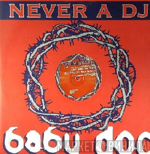 Baby Doc - Never A DJ