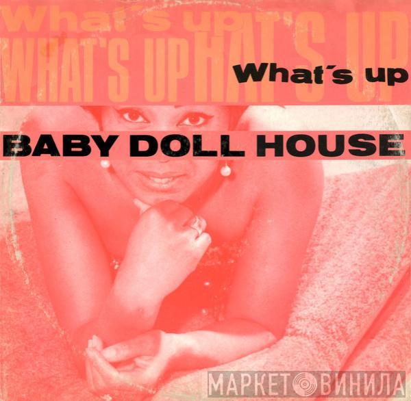 Baby Doll House - What's Up