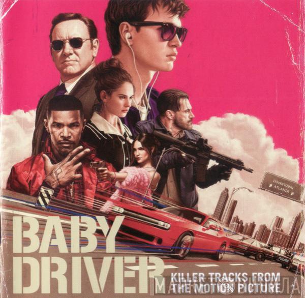  - Baby Driver (Killer Tracks From The Motion Picture)