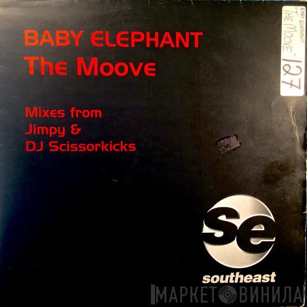 Baby Elephant - The Moove