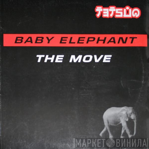 Baby Elephant - The Move