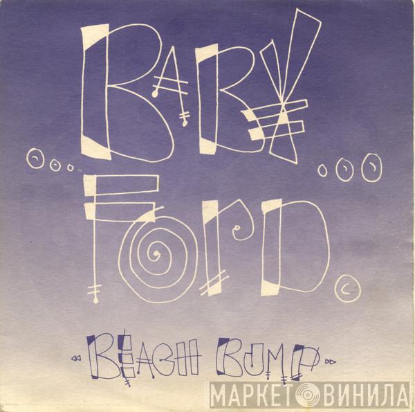 Baby Ford - Beach Bump