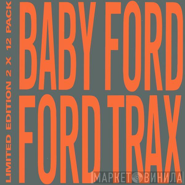 Baby Ford - Ford Trax