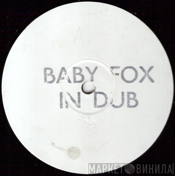 Baby Fox - In Dub