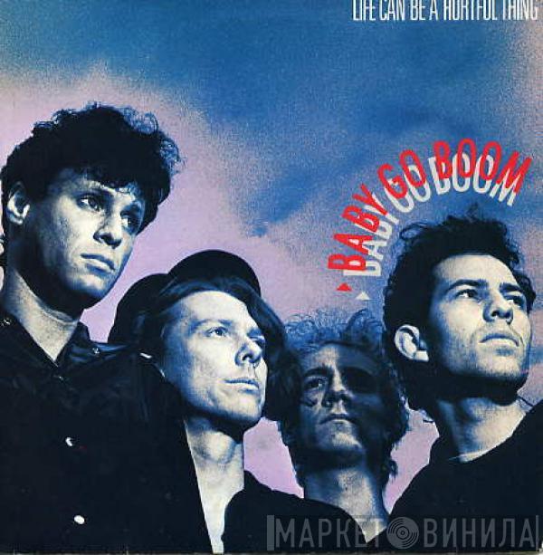 Baby Go Boom - Life Can Be A Hurtful Thing