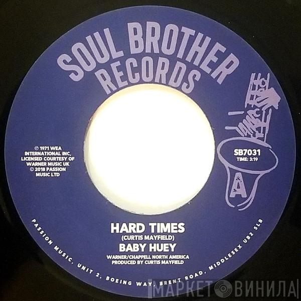 Baby Huey - Hard Times / Listen To Me