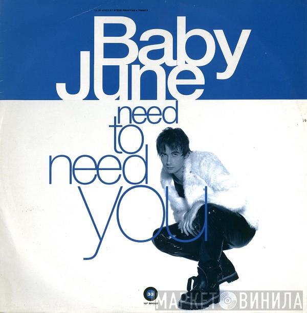Baby June - Need To Need You