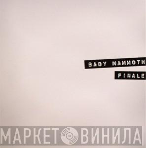 Baby Mammoth - Finale