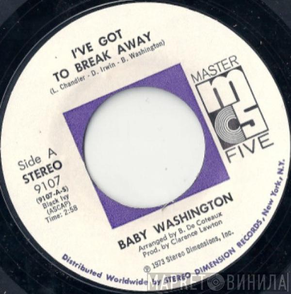 Baby Washington - I've Got To Break Away / You (Just A Dream)