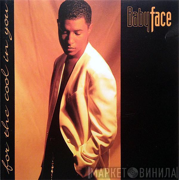  Babyface  - For The Cool In You