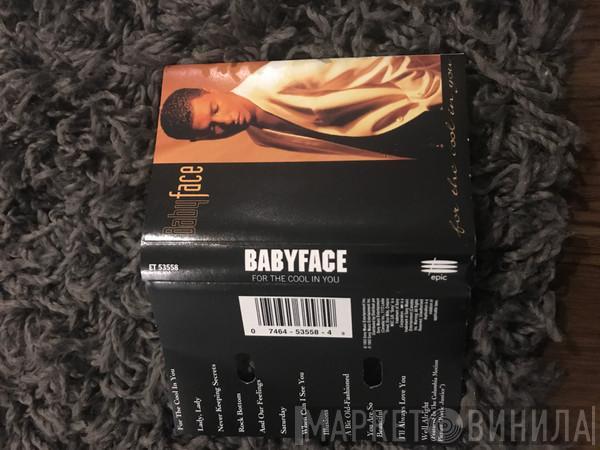  Babyface  - For The Cool In You