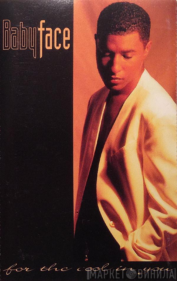  Babyface  - For The Cool In You