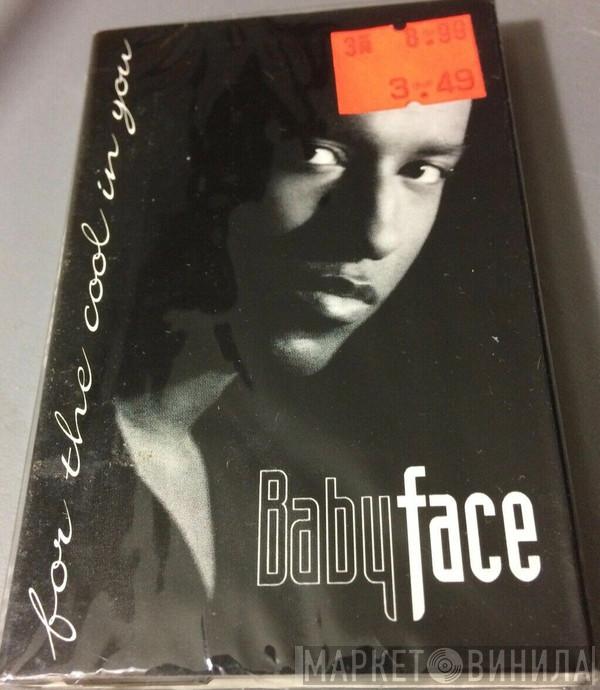  Babyface  - For The Cool In You
