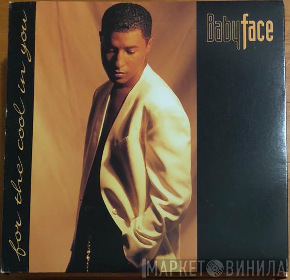  Babyface  - For The Cool In You