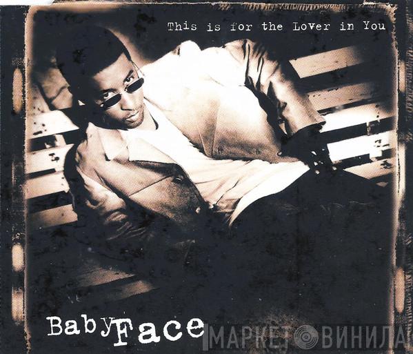  Babyface  - This Is For The Lover In You