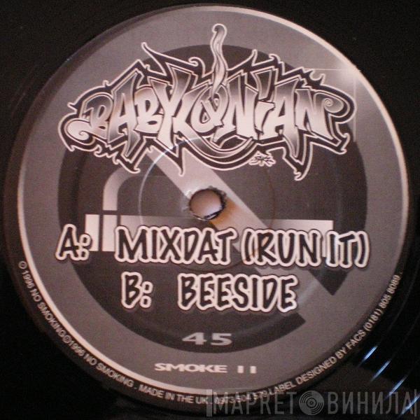 Babylonian - Mixdat (Run It) / Beeside