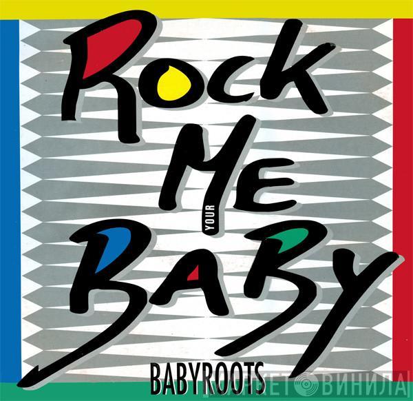 Babyroots - Rock Me Baby