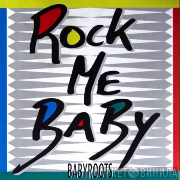 Babyroots - Rock Me Baby