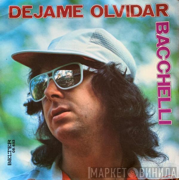 Bacchelli - Dejame Olvidar