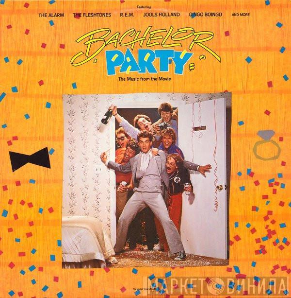  - Bachelor Party  - The Music From The Movie