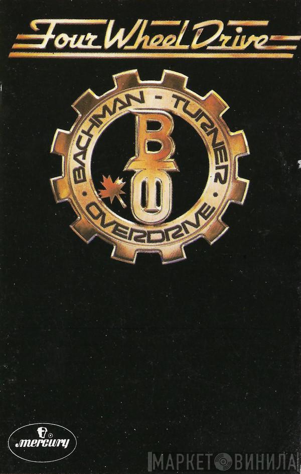  Bachman-Turner Overdrive  - Four Wheel Drive