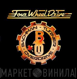  Bachman-Turner Overdrive  - Four Wheel Drive