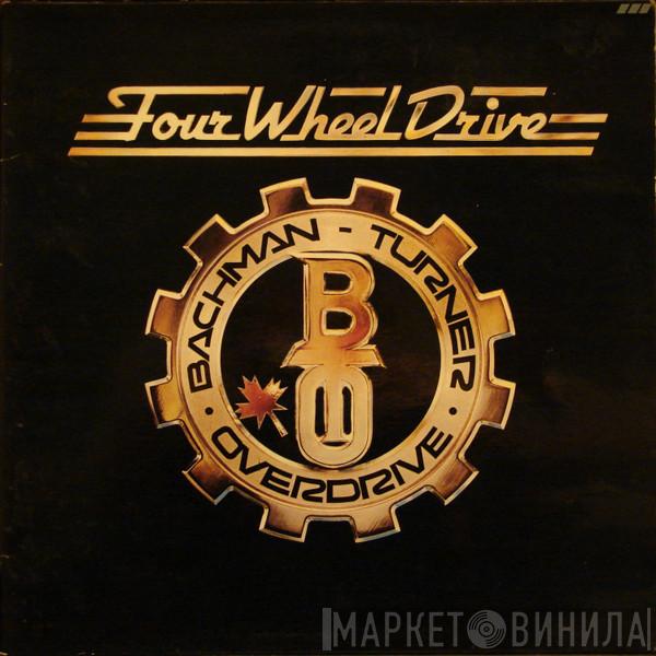  Bachman-Turner Overdrive  - Four Wheel Drive