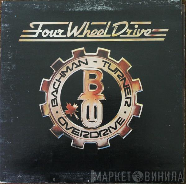  Bachman-Turner Overdrive  - Four Wheel Drive