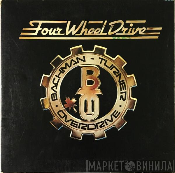  Bachman-Turner Overdrive  - Four Wheel Drive