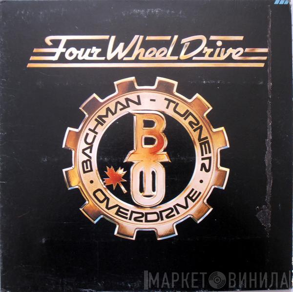  Bachman-Turner Overdrive  - Four Wheel Drive