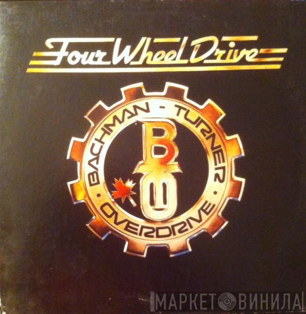  Bachman-Turner Overdrive  - Four Wheel Drive