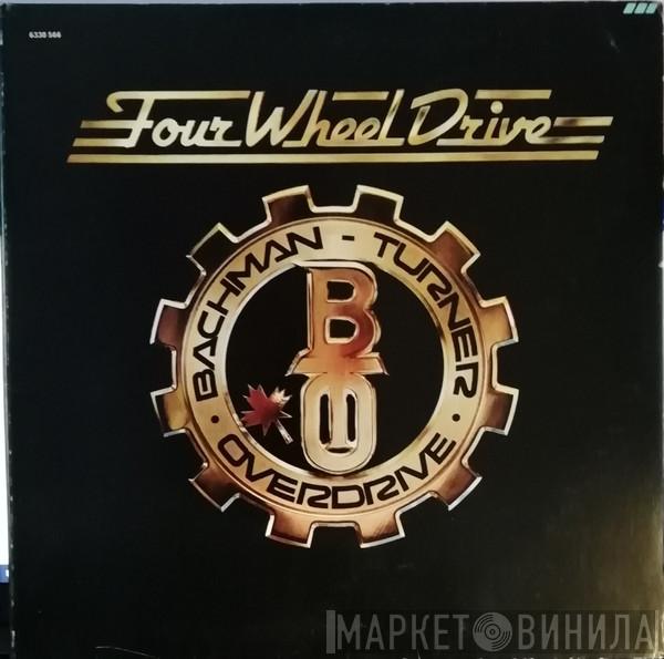  Bachman-Turner Overdrive  - Four Wheel Drive