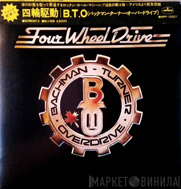  Bachman-Turner Overdrive  - Four Wheel Drive