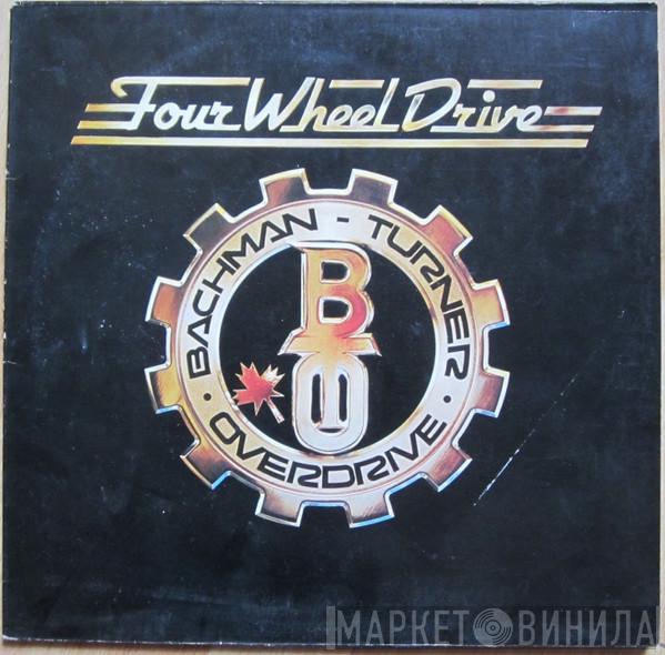  Bachman-Turner Overdrive  - Four Wheel Drive