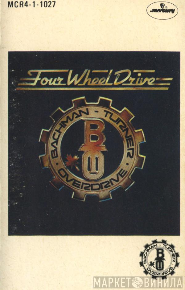  Bachman-Turner Overdrive  - Four Wheel Drive