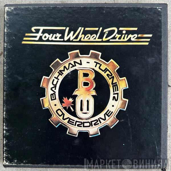  Bachman-Turner Overdrive  - Four Wheel Drive