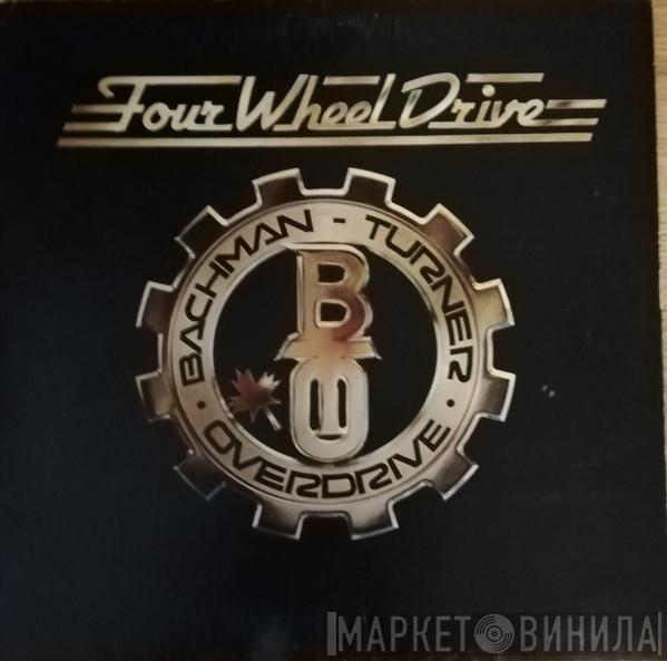  Bachman-Turner Overdrive  - Four Wheel Drive