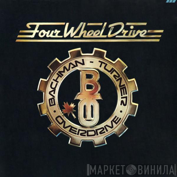  Bachman-Turner Overdrive  - Four Wheel Drive