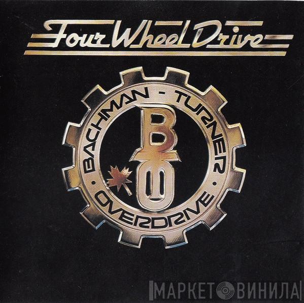  Bachman-Turner Overdrive  - Four Wheel Drive