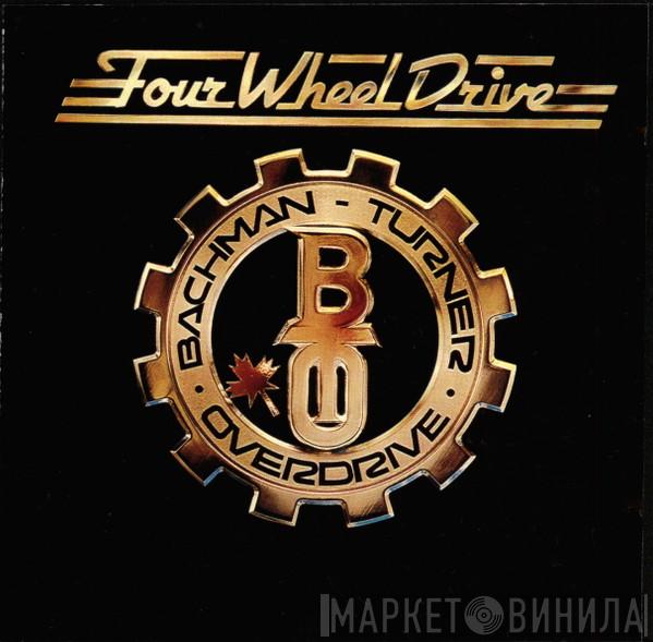  Bachman-Turner Overdrive  - Four Wheel Drive