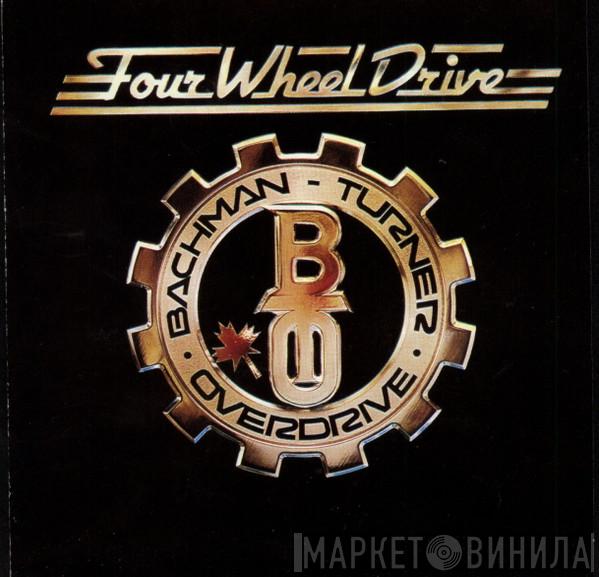  Bachman-Turner Overdrive  - Four Wheel Drive