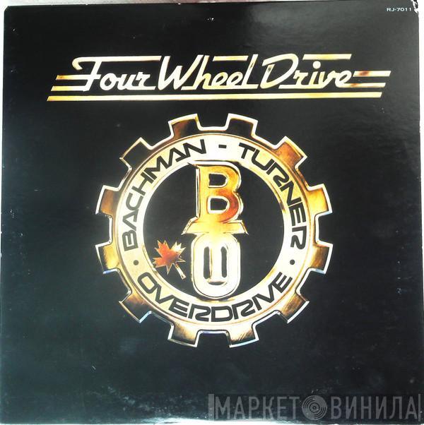  Bachman-Turner Overdrive  - Four Wheel Drive